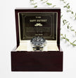 To My Dad - Happy Birthday - Luxury Watch Gift Set With Custom Message Card In Mahogany Box - Gift For Dad